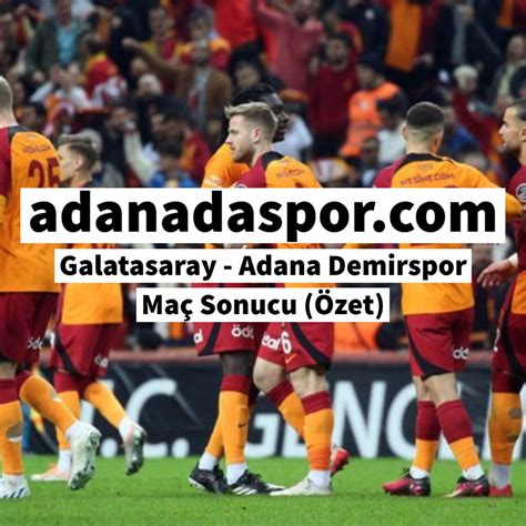 galatasaray adana demirspor özet